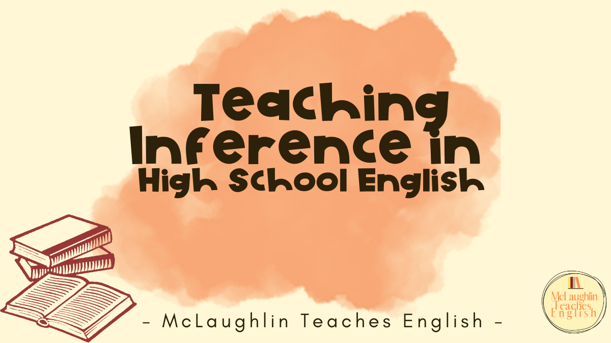 Teaching Inference in High School English - McLaughlin Teaches English
