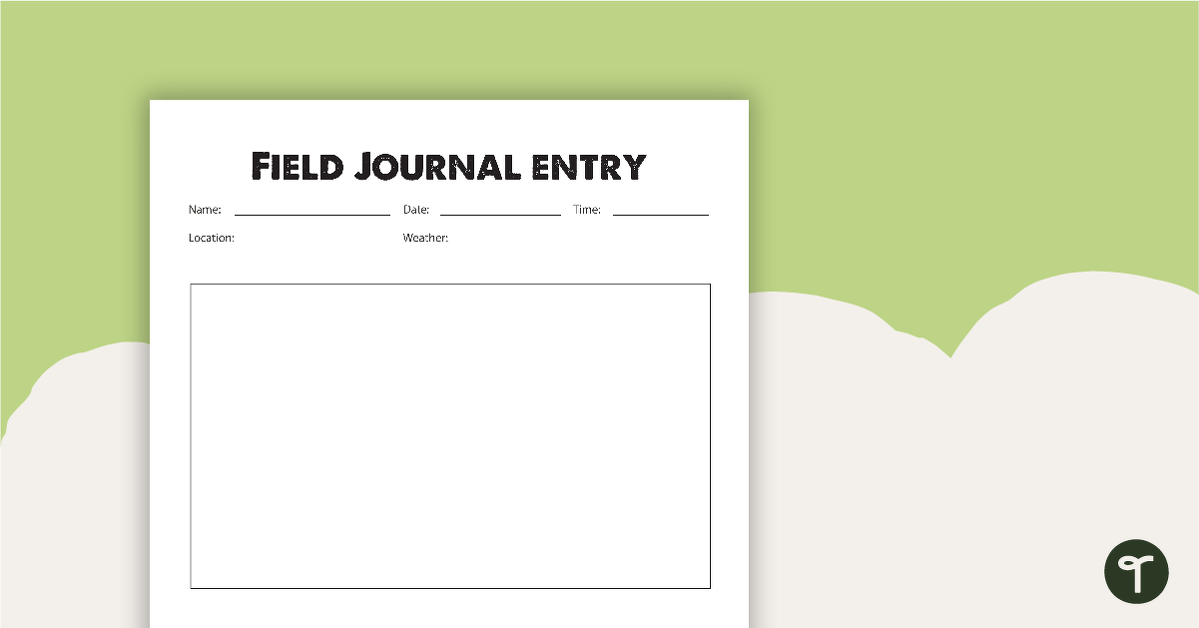 Field Journal Entry Worksheet | Teach Starter