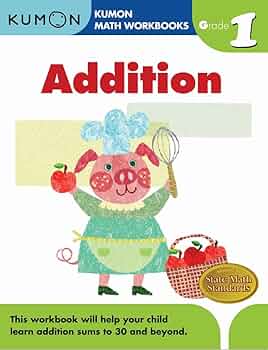 Kumon Grade 1 Addition (Calculation Math Workbooks), Ages 6-7 ...