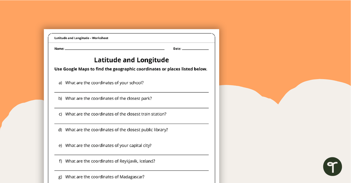 Latitude and Longitude Worksheet | Teach Starter
