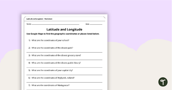 Latitude and Longitude Worksheet | Teach Starter