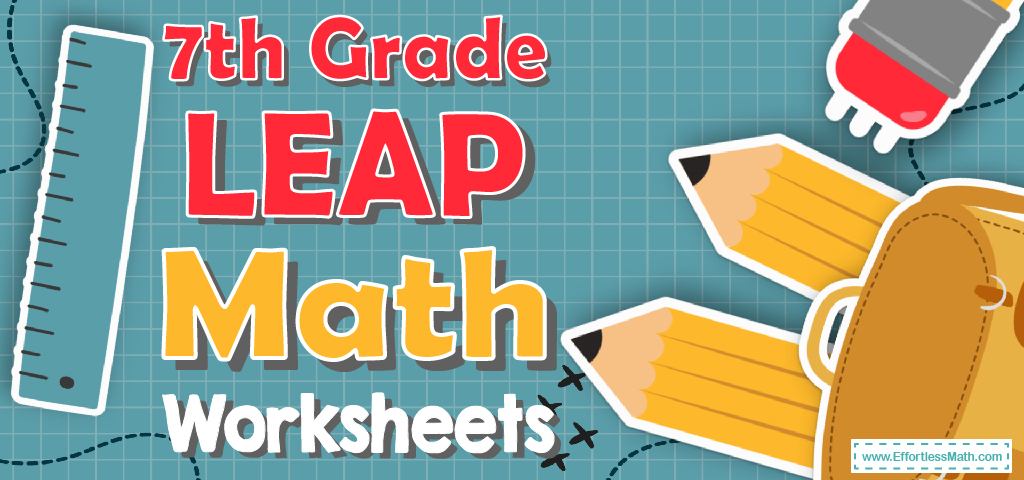 7th Grade LEAP Math Worksheets: FREE &  Printable - Effortless Math ...