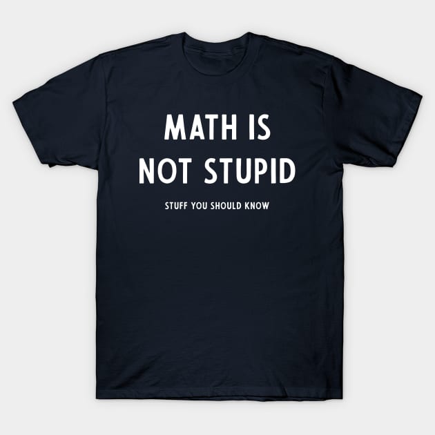 Math Is Not Stupid