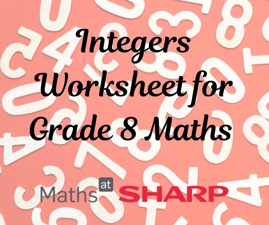Worksheet 2: Integers - Maths At Sharp