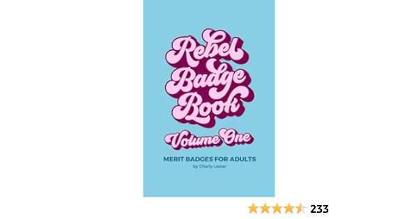 Rebel Badge Book: Merit Badges for Adults (Rebel Badge Club, Band ...