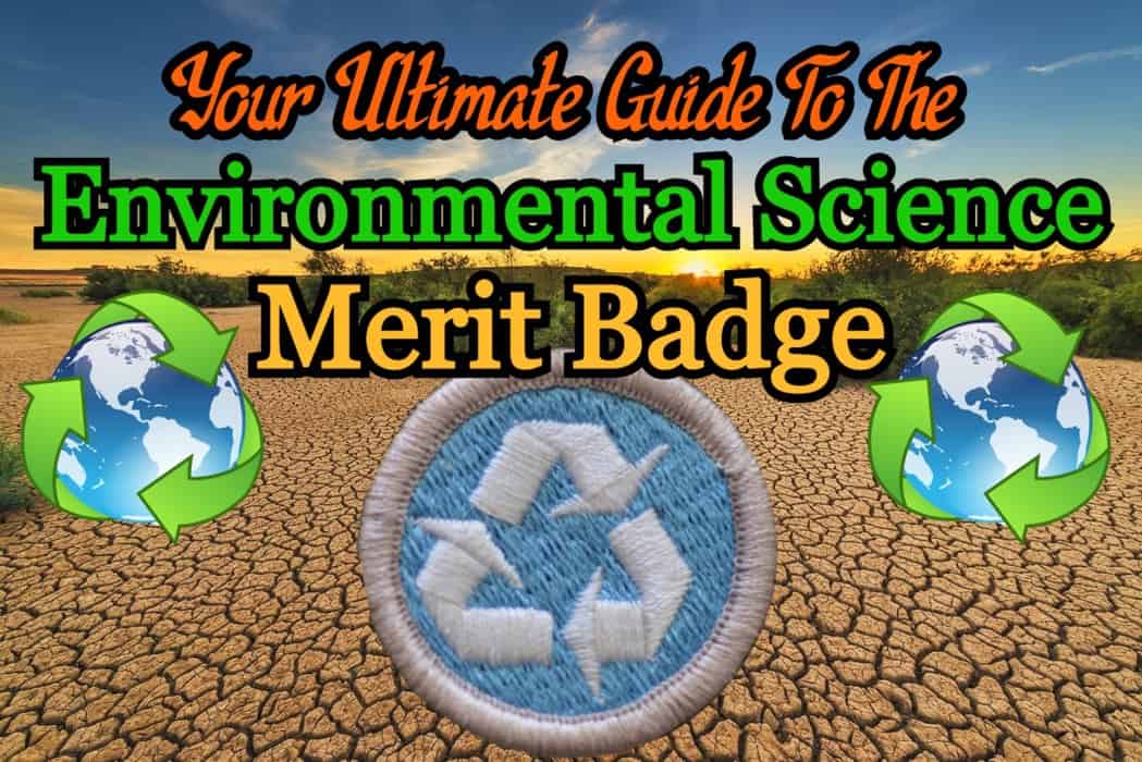 The Environmental Science Merit Badge: Your Ultimate Guide in 2024