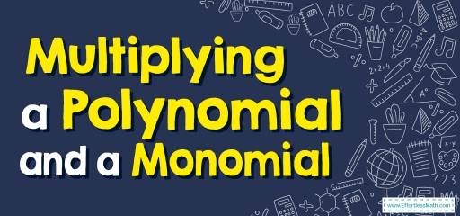 How to Multiply a Polynomial and a Monomial? (+FREE Worksheet ...