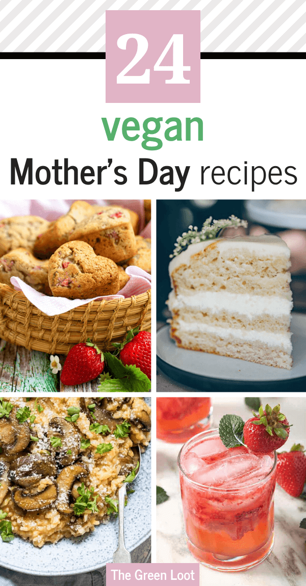 42 Wonderful Vegan Mothers Day Recipes to Treat Her