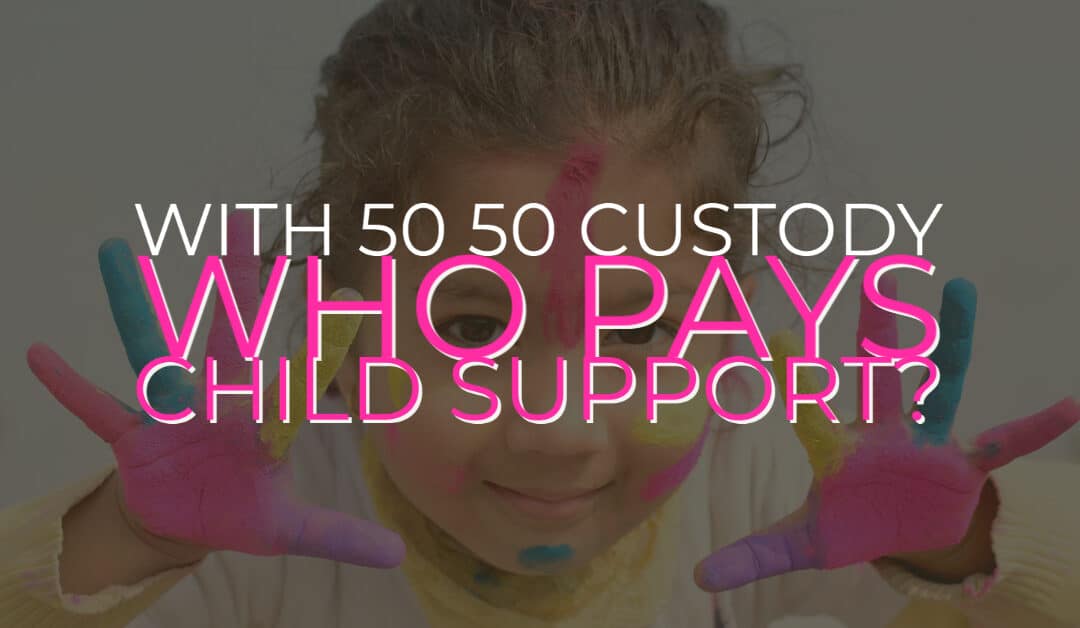 With 50 50 Custody, Who Pays Child Support? - Plekan Law