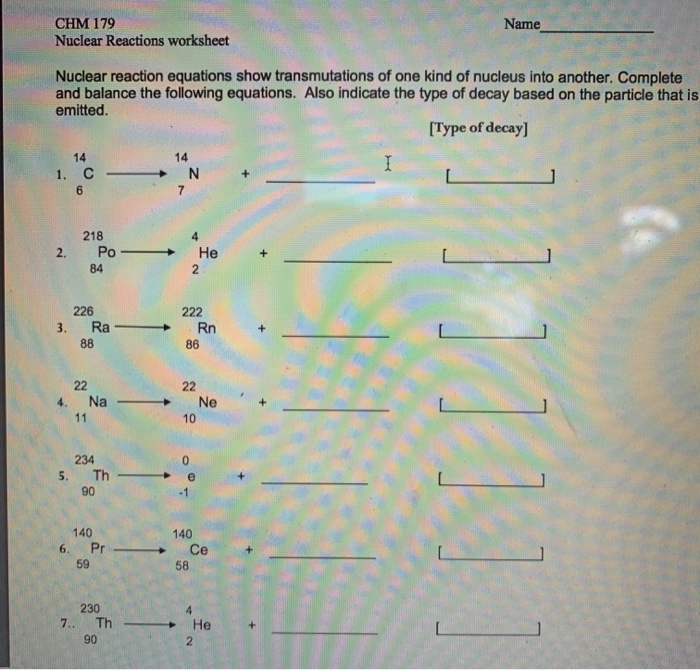 Solved CHM 179 Nuclear Reactions worksheet Name Nuclear | Chegg.com