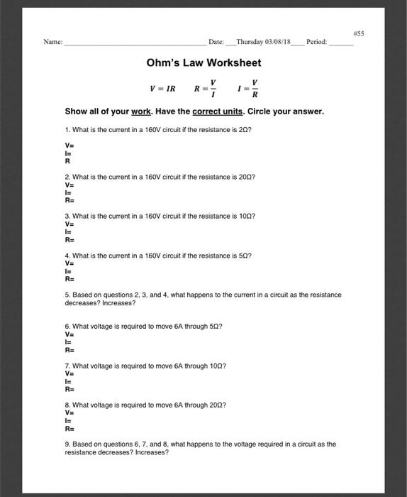 Solved #55 Name: Date: Thursday 03/08/18 Period: Ohms Law | Chegg.com