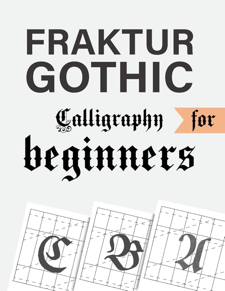 Fraktur Gothic calligraphy for beginners gothic and Old English