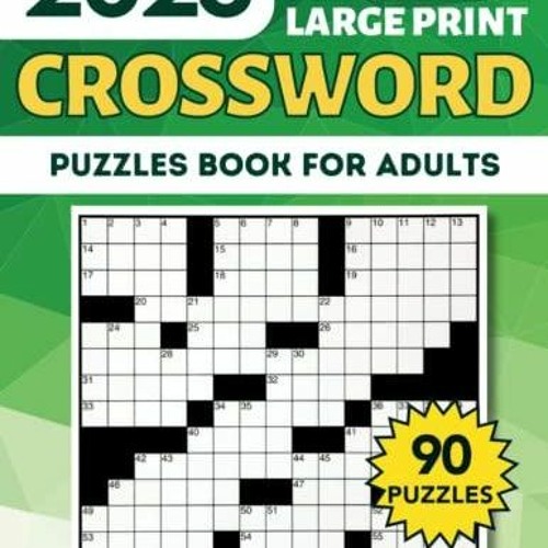 Stream Epub 2023 Large Print Crossword Puzzles Book For Adults: 90 Stream Epub 2023 Large Print Crossword Puzzles Book For Adults: 90