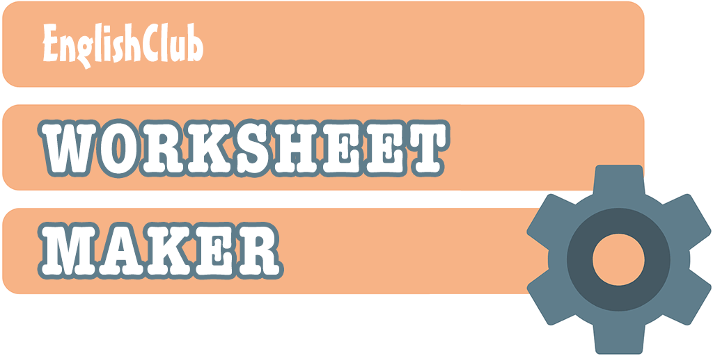 Worksheet Maker | ESL Worksheets |EnglishClub