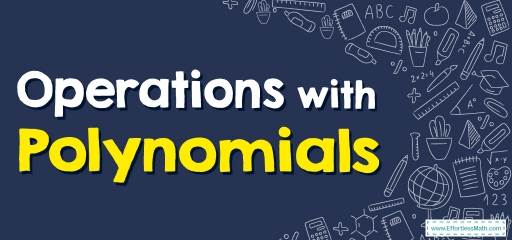 How to Do Operations with Polynomials? (+FREE Worksheet ...