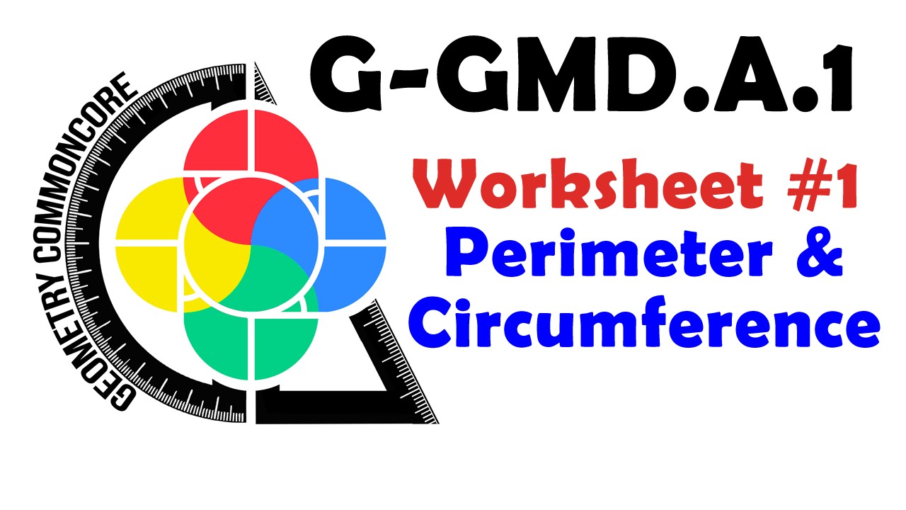 G-GMD.A.1 Worksheet #1 - Perimeter &  Circumference