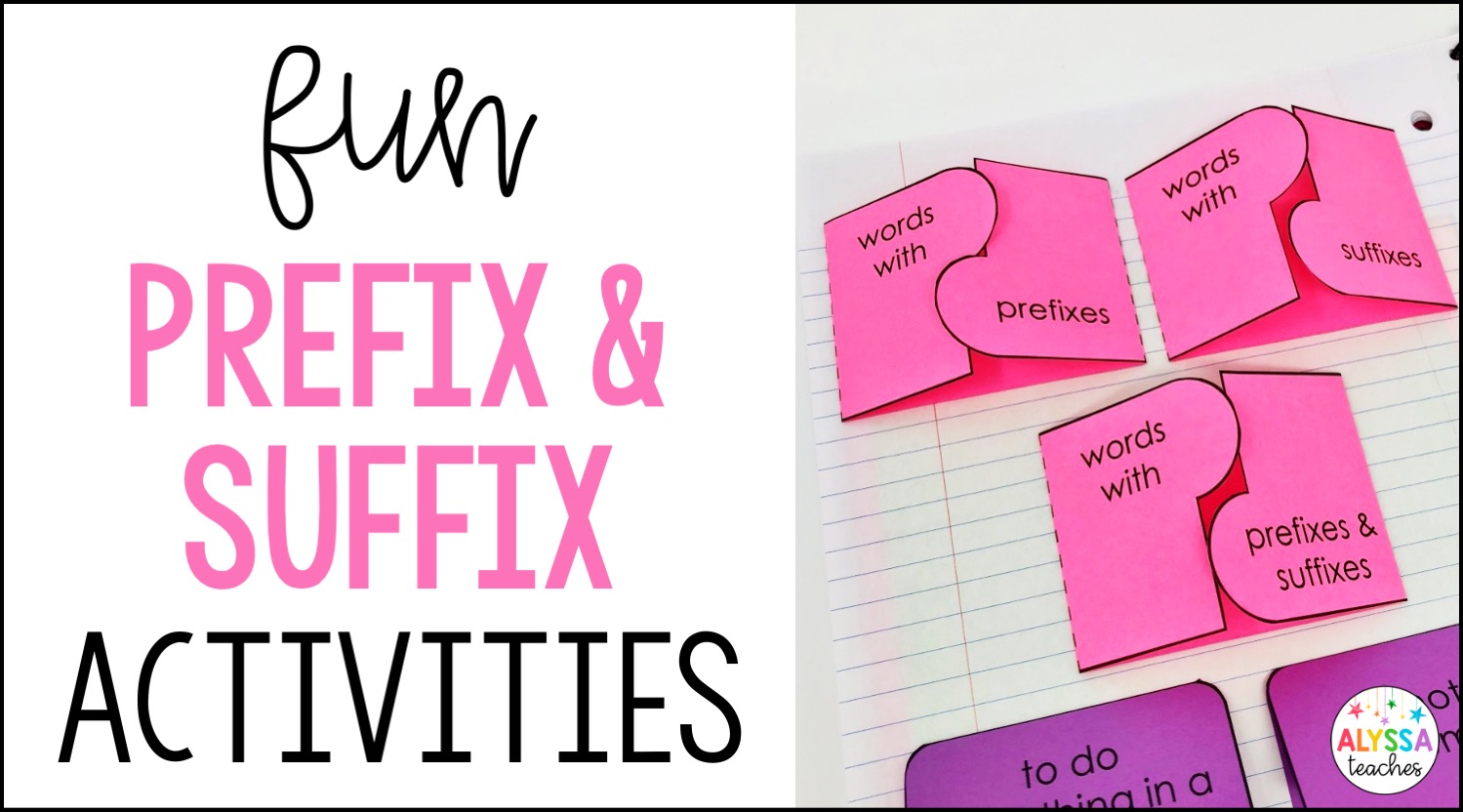 Engaging Activities to Teach Prefixes and Suffixes - Alyssa Teaches