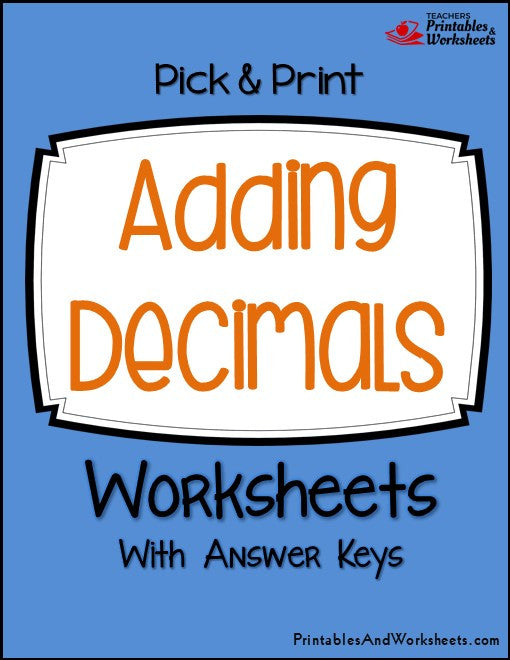 Adding Decimals Pick &  Print Worksheets - Printables &  Worksheets