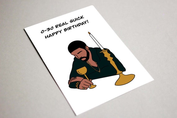 Printable Digital Card Download Drake Zero to Thirty 0 to 30 Real Quick  Happy Birthday Greeting Card Champagne Papi Zero to One Hundred
