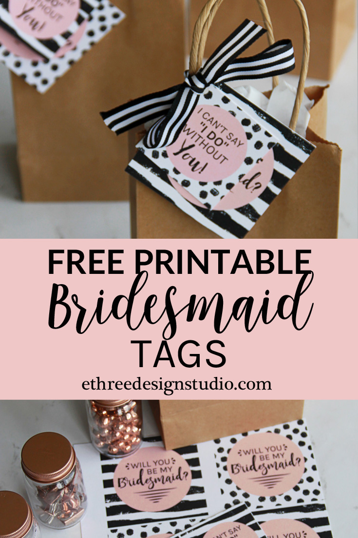 WILL YOU BE MY BRIDESMAID TAGS - FREE PRINTABLE — E-Three Design ...