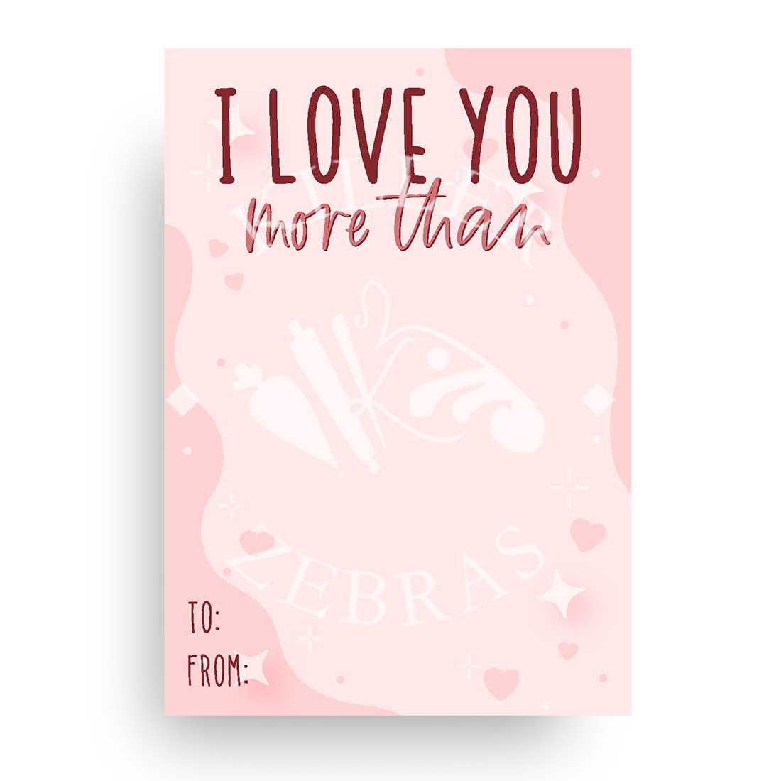 I Love You More Than Printable Card - Digital Download | Killer Zebras
