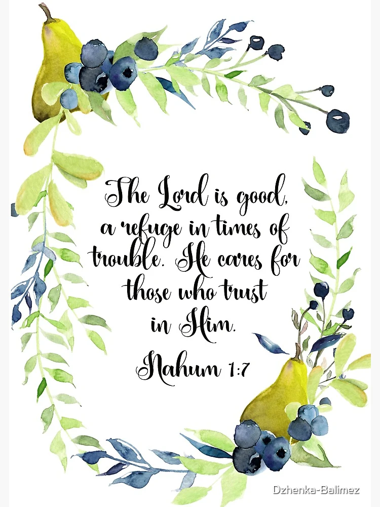 The Lord is good, a refuge in times of trouble, Scripture, Bible ...