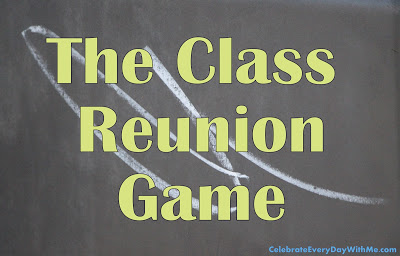 The Class Reunion Game - Celebrate Every Day With Me