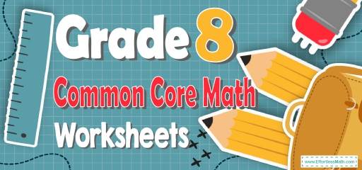 Grade 8 Math worksheets - Effortless Math: We Help Students Learn ...