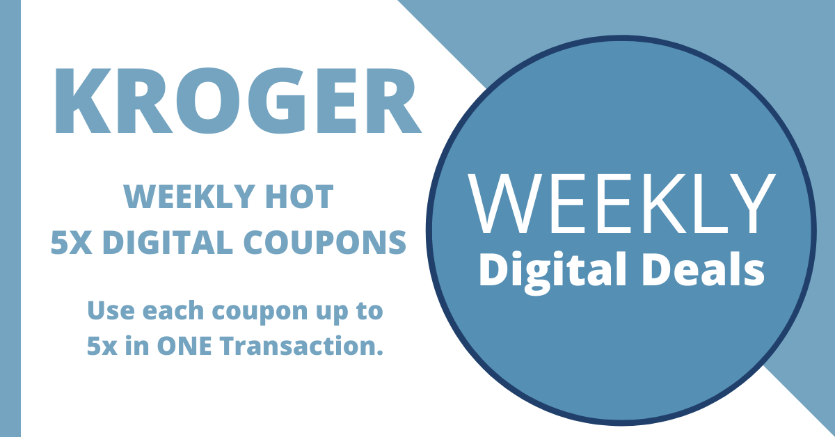 Kroger Weekly Hot Digital Coupons | Redeem 5x in ONE Transaction ...