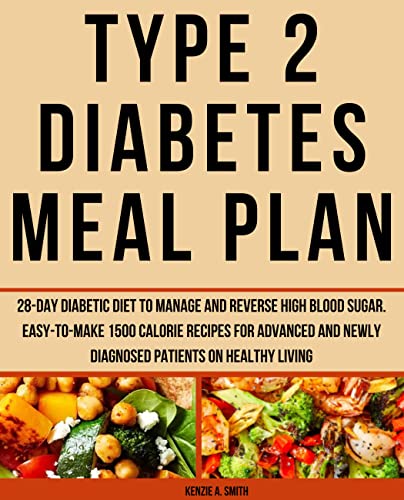 Type 2 Diabetes Meal Plan: 28-day Diabetic diet to manage and ...
