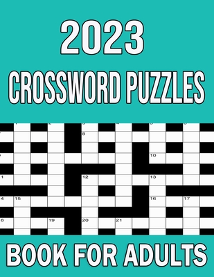 2023 Crossword Puzzles Book For Adults: 104 Large-print, Easy To ...
