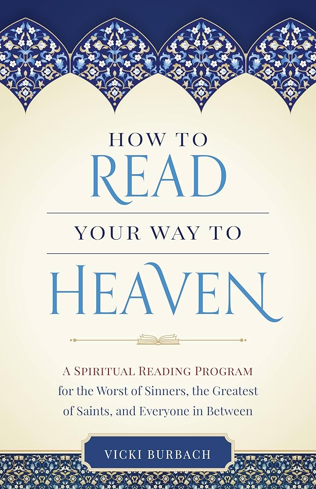 How to Read Your Way to Heaven: Vicki Burbach: 9781622823604 ...