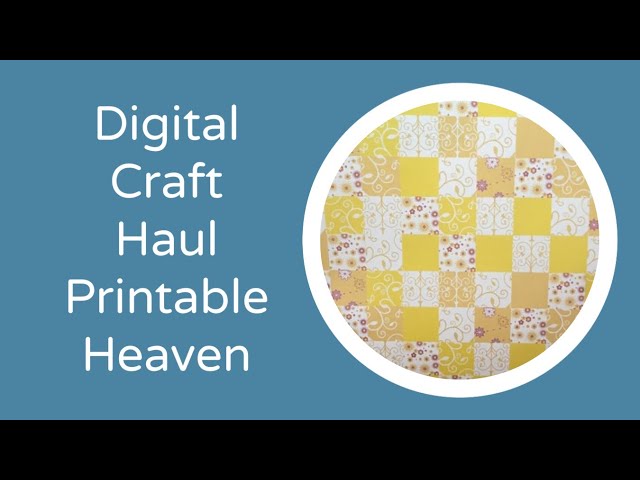Digital Craft Haul - Printable Heaven - YouTube