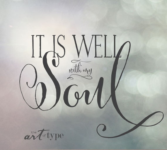 Hymn Quote Print, It is Well With My Soul, INSTANT DOWNLOAD, 8x10 ...