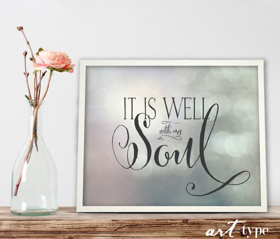 Hymn Quote Print, It is Well With My Soul, INSTANT DOWNLOAD, 8x10 ...