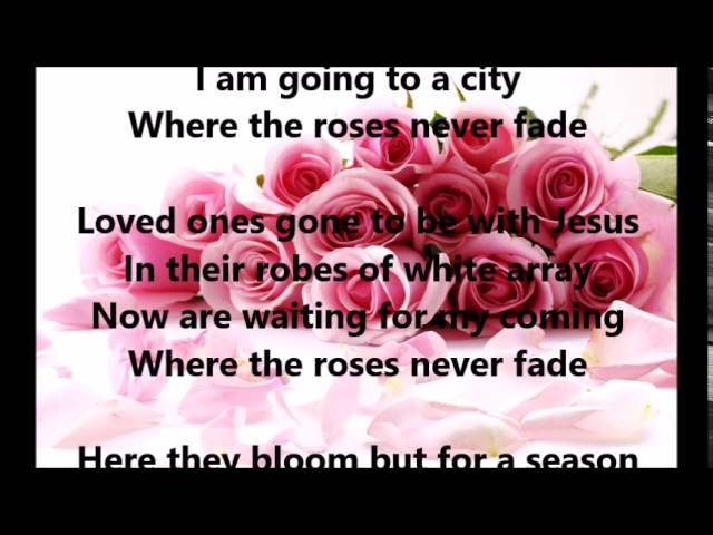 printable lyrics where the roses never fade