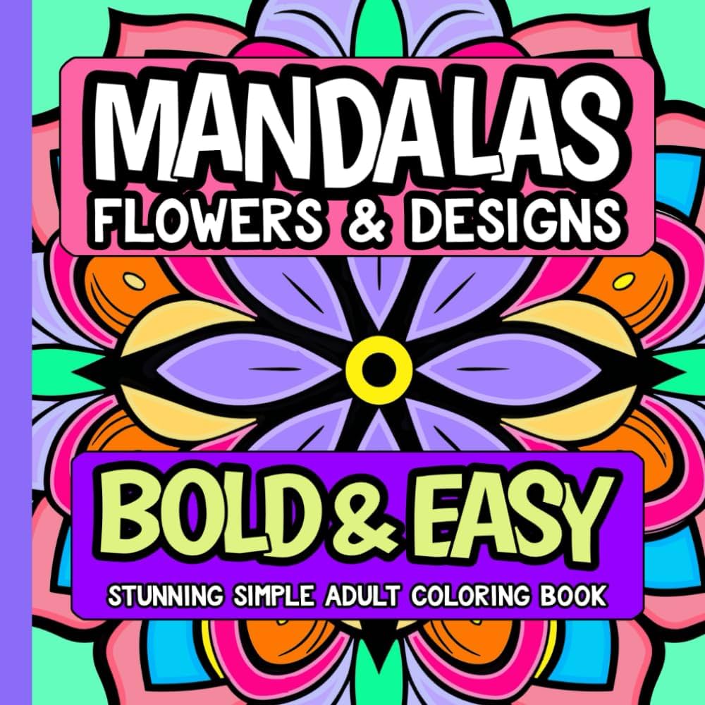 Amazon.com: Stunning Simple, Bold and Easy Mandalas, Flowers, and ...
