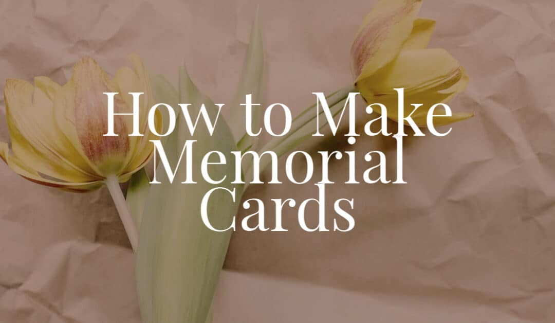 How to Make Memorial Cards - Renaissance Funeral Home Planning