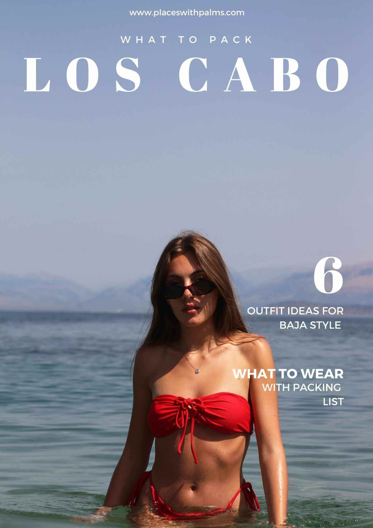 What To Pack For Cabo: Your Ultimate Baja Packing List