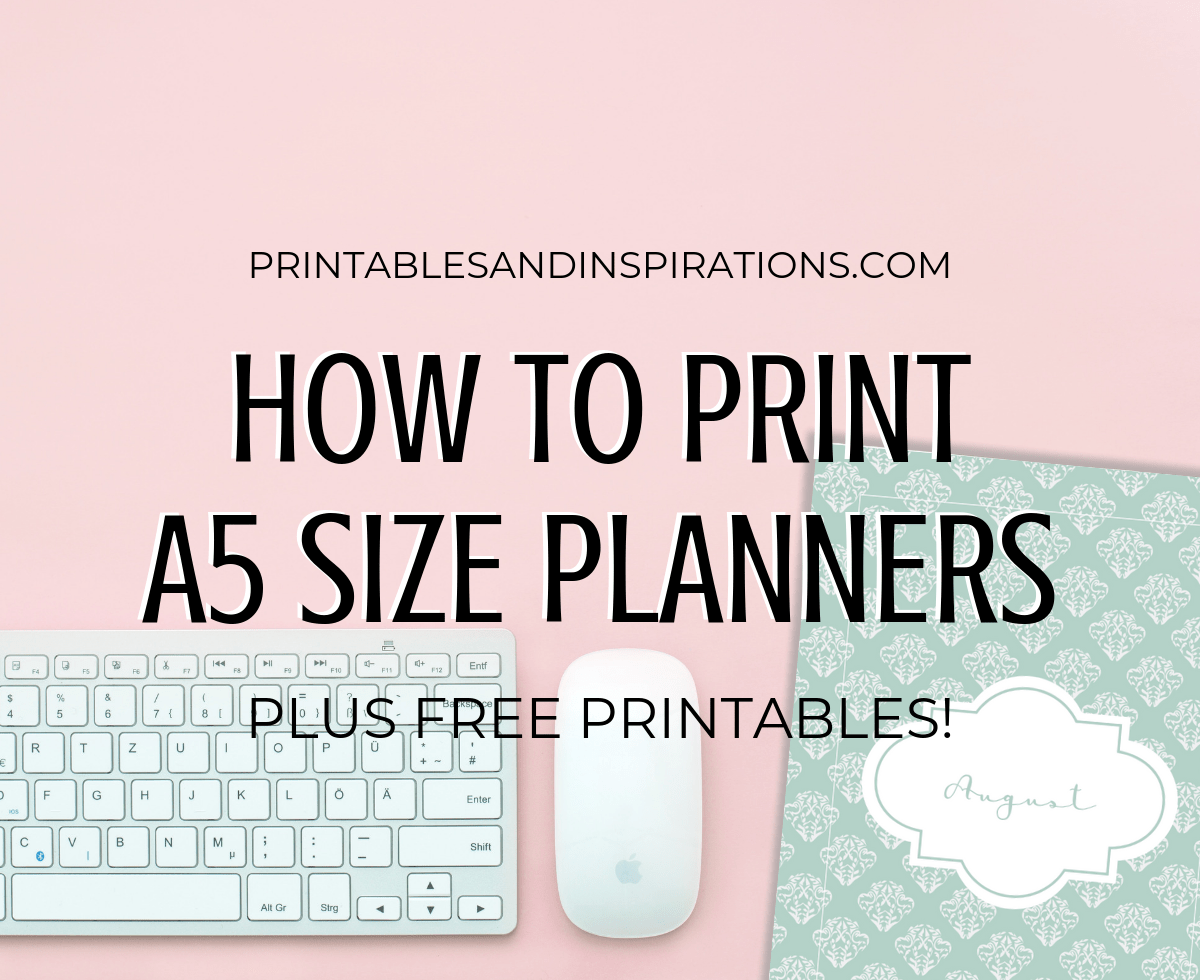 How To Print A5 Size Planner Inserts + Free Printables ...