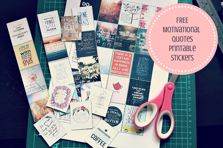 Motivational Quotes Printable Stickers: A Freebie For You To ...