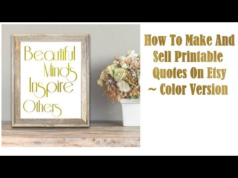 How To Make And Sell Printable Quotes On Etsy ~ Color - YouTube