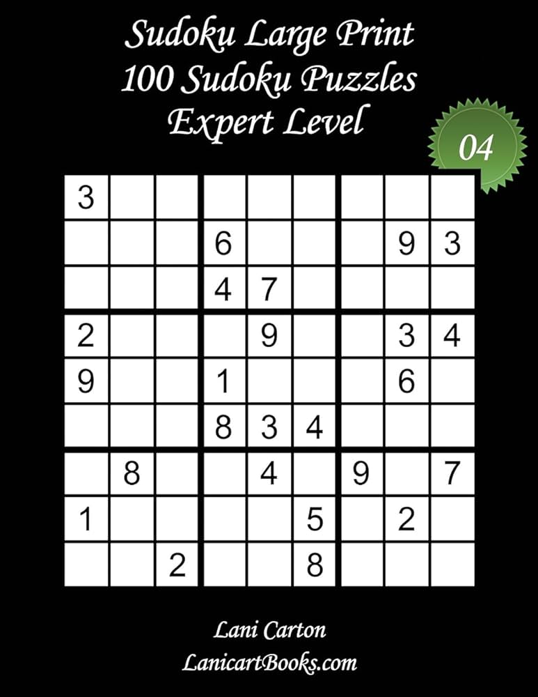 Sudoku Large Print Expert Level N 4 100 Expert Sudoku Puzzles 
