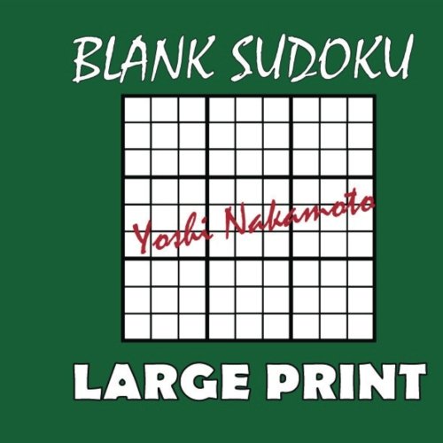 Blank Sudoku: One Hundred Blank 9x9 Sudoku Grids Large Print: 100 ...