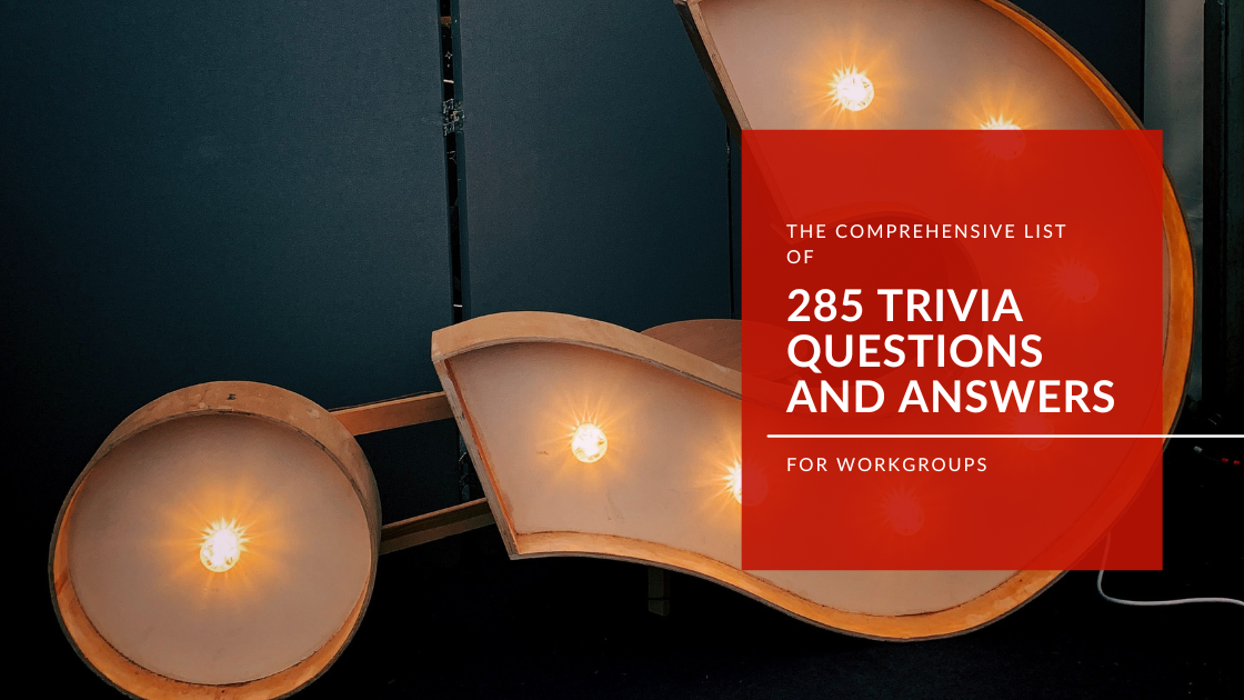 The Comprehensive List of 285 Trivia Questions and Answers for ...