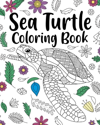 Sea Turtle Coloring Book: Adult Coloring Book, Sea Turtle Lover ...