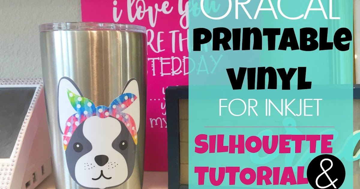 Oracal Printable Vinyl for Inkjet Printers: Review and Beginner ...