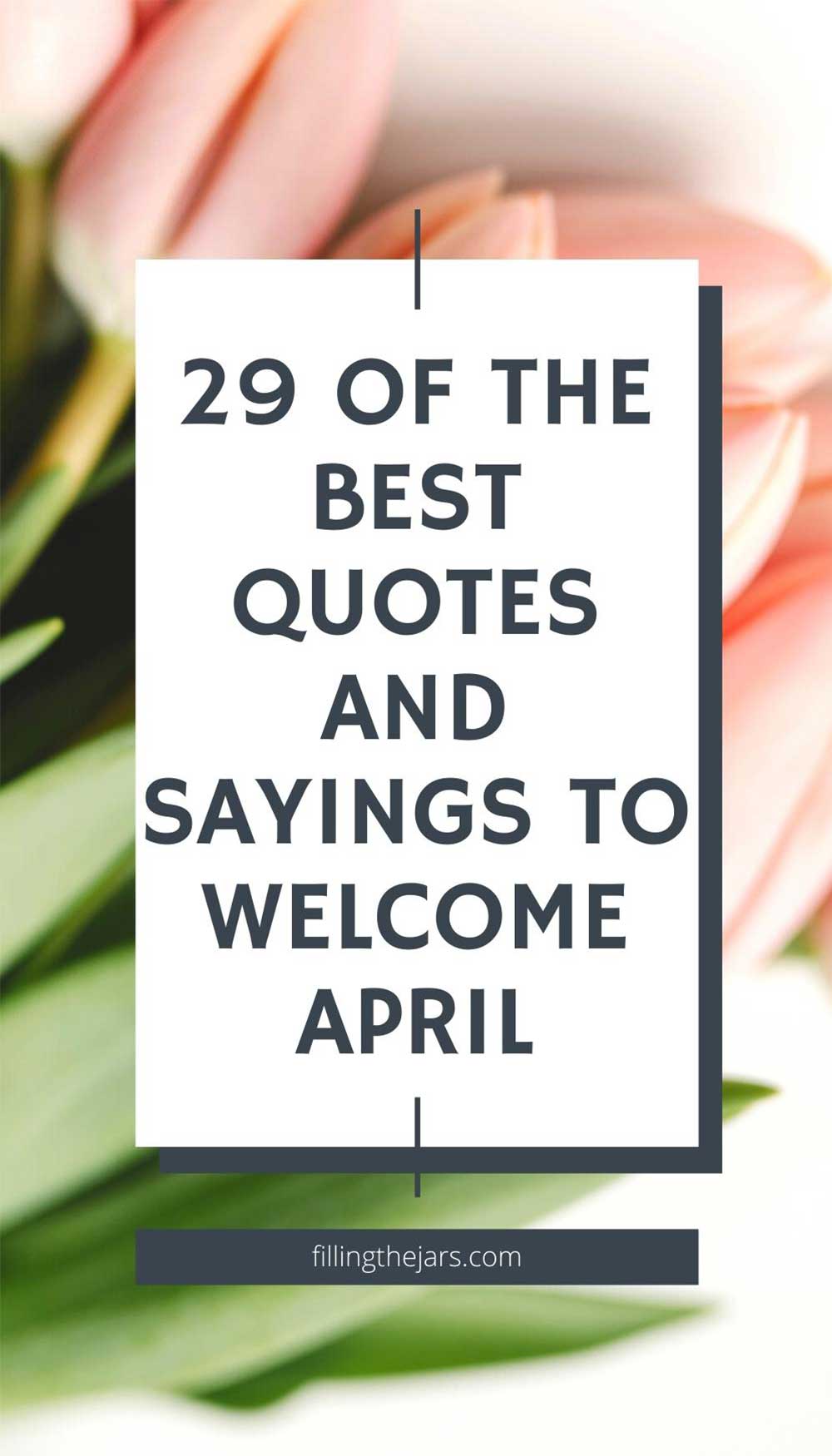 29 Best Hello April Quotes And Sayings To Welcome The Month ...