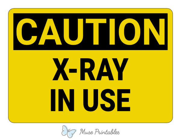 Printable X-Ray in Use Caution Sign