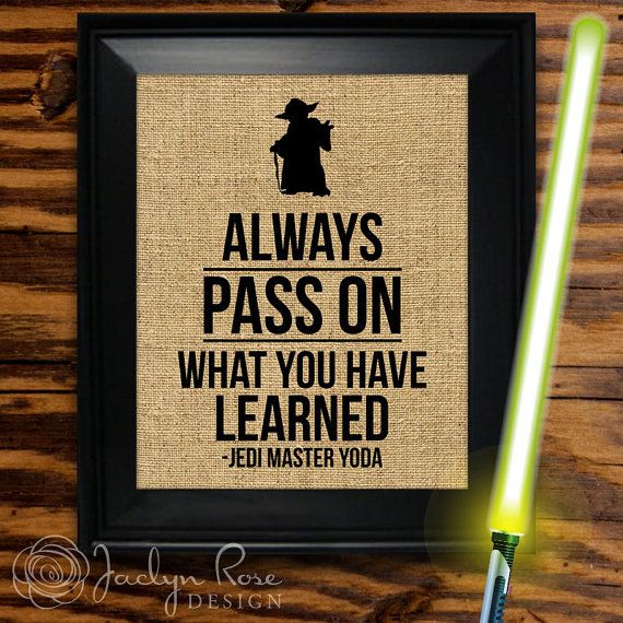 Yoda Star Wars Printable always Pass on What You Have  
